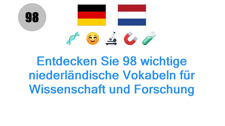Entdecken Sie 98 wichtige niederländische Vokabeln für Wissenschaft und Forschung